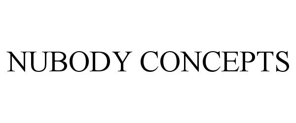 Trademark Logo NUBODY CONCEPTS