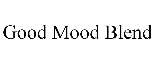 Trademark Logo GOOD MOOD BLEND