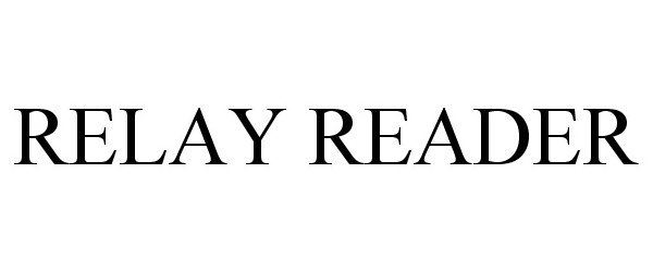 Trademark Logo RELAY READER