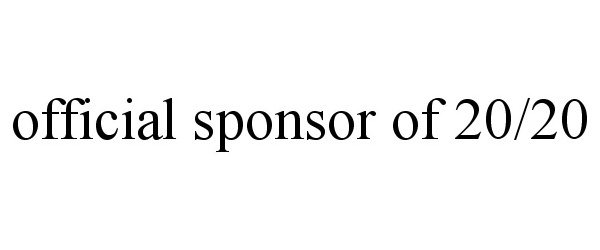 Trademark Logo OFFICIAL SPONSOR OF 20/20
