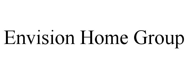  ENVISION HOME GROUP