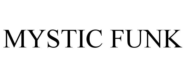 Trademark Logo MYSTIC FUNK