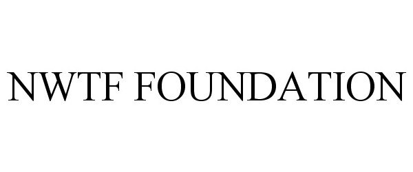 Trademark Logo NWTF FOUNDATION