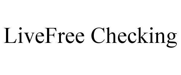  LIVEFREE CHECKING