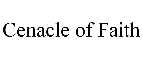 Trademark Logo CENACLE OF FAITH