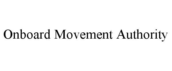 Trademark Logo ONBOARD MOVEMENT AUTHORITY