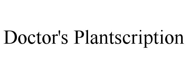 Trademark Logo DOCTOR'S PLANTSCRIPTION