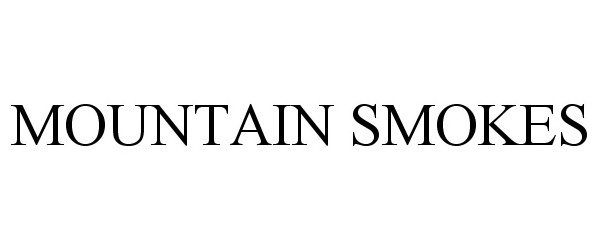 Trademark Logo MOUNTAIN SMOKES
