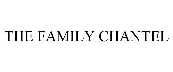  THE FAMILY CHANTEL