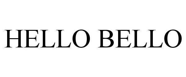 Trademark Logo HELLO BELLO