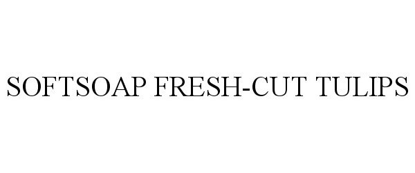 Trademark Logo SOFTSOAP FRESH-CUT TULIPS