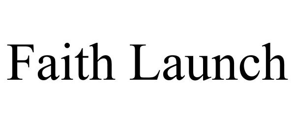 Trademark Logo FAITH LAUNCH
