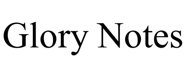 Trademark Logo GLORY NOTES