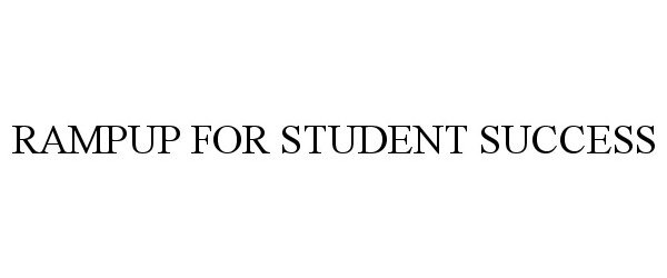 Trademark Logo RAMPUP FOR STUDENT SUCCESS