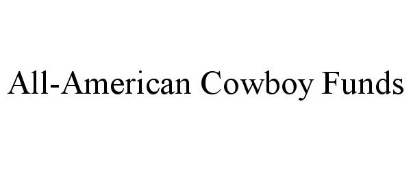  ALL-AMERICAN COWBOY FUNDS