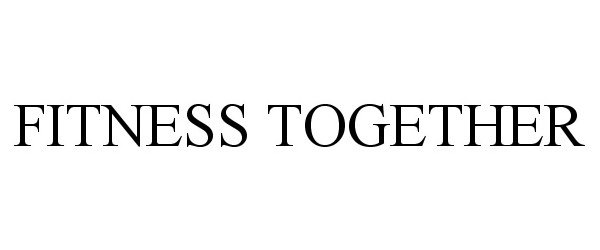 Trademark Logo FITNESS TOGETHER