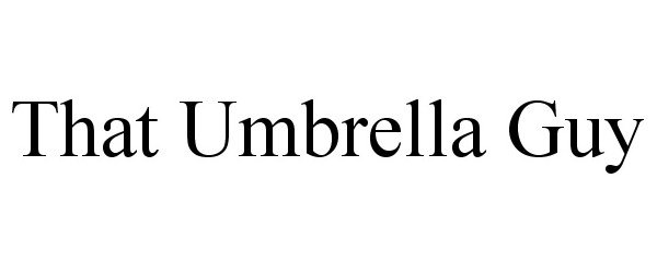  THAT UMBRELLA GUY