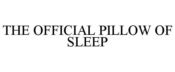  THE OFFICIAL PILLOW OF SLEEP