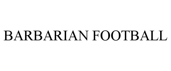 Trademark Logo BARBARIAN FOOTBALL