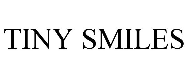 TINY SMILES