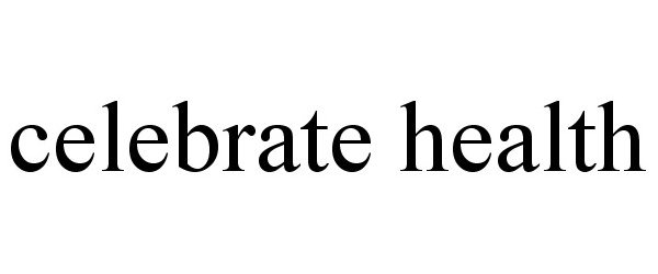 Trademark Logo CELEBRATE HEALTH