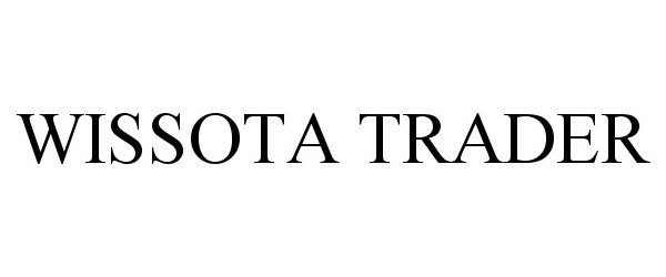 Trademark Logo WISSOTA TRADER