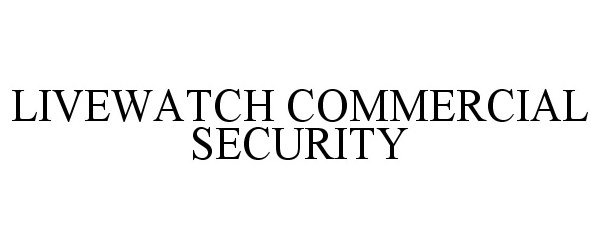 LIVEWATCH COMMERCIAL SECURITY