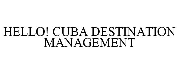 HELLO! CUBA DESTINATION MANAGEMENT