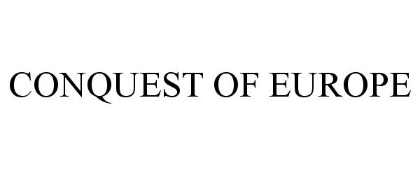  CONQUEST OF EUROPE