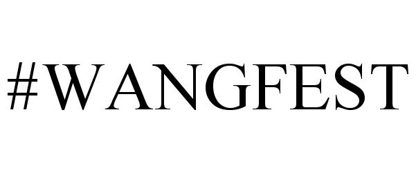 Trademark Logo #WANGFEST