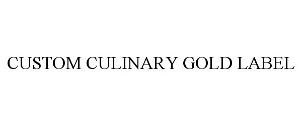 Trademark Logo CUSTOM CULINARY GOLD LABEL