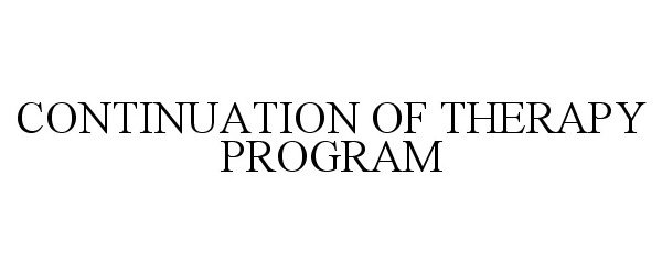 Trademark Logo CONTINUATION OF THERAPY PROGRAM