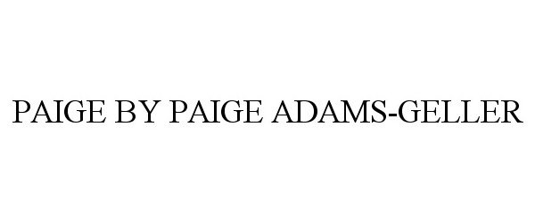 Trademark Logo PAIGE BY PAIGE ADAMS-GELLER