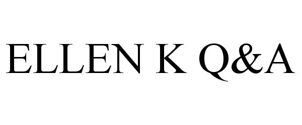 Trademark Logo ELLEN K Q&A