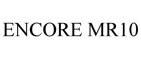 Trademark Logo ENCORE MR10