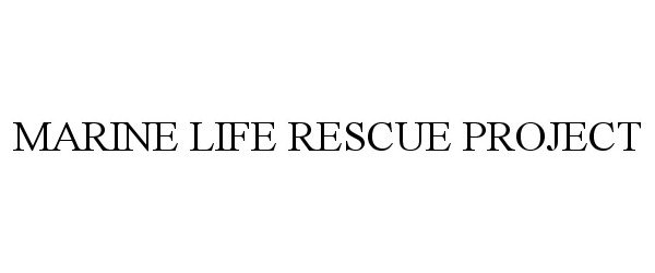  MARINE LIFE RESCUE PROJECT