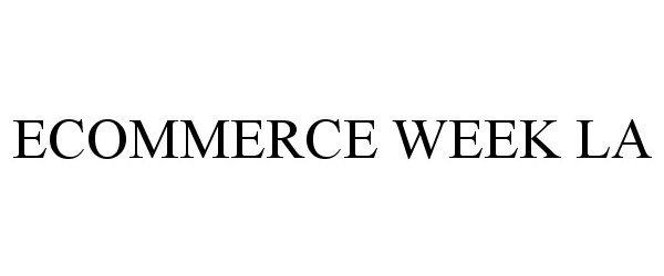 Trademark Logo ECOMMERCE WEEK LA