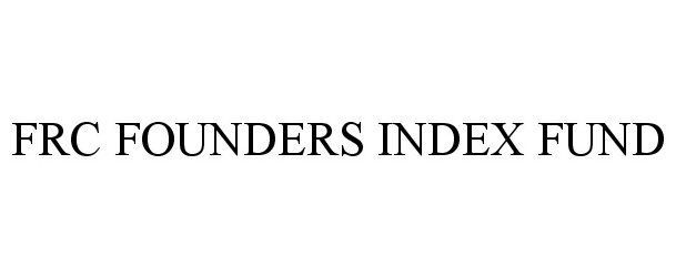  FRC FOUNDERS INDEX FUND
