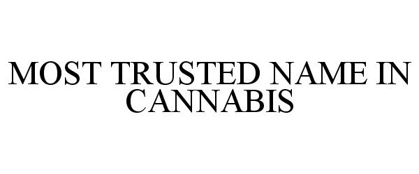  MOST TRUSTED NAME IN CANNABIS