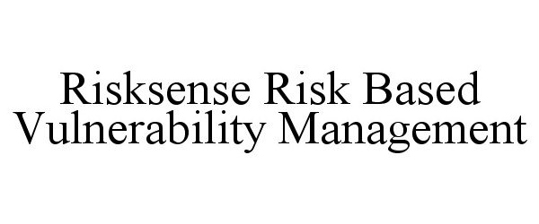  RISKSENSE RISK BASED VULNERABILITY MANAGEMENT