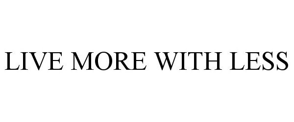  LIVE MORE WITH LESS