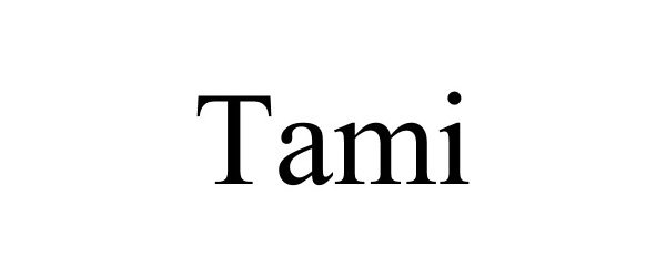 Trademark Logo TAMI