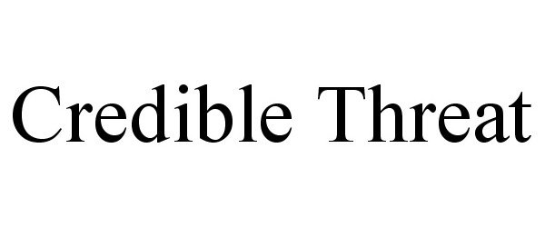 Trademark Logo CREDIBLE THREAT