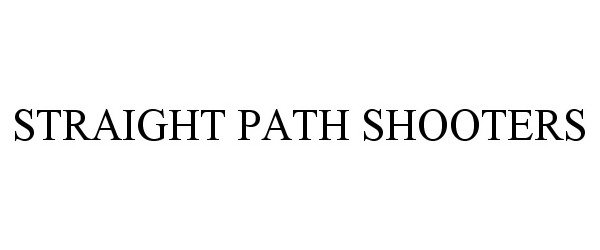 Trademark Logo STRAIGHT PATH SHOOTERS