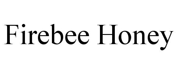  FIREBEE HONEY