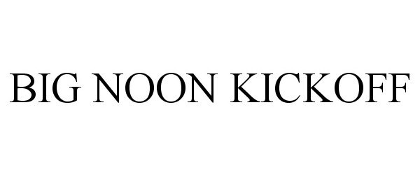  BIG NOON KICKOFF