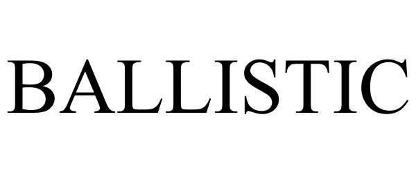 Trademark Logo BALLISTIC