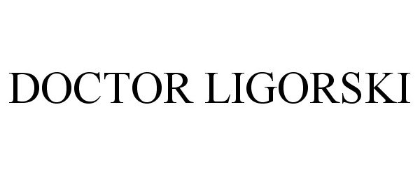 Trademark Logo DOCTOR LIGORSKI