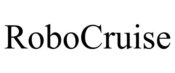 Trademark Logo ROBOCRUISE