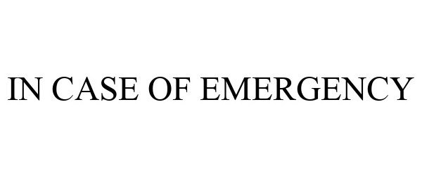  IN CASE OF EMERGENCY